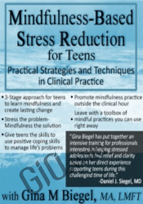Mindfulness-Based Stress Reduction for Teens - Gina M. Biegel