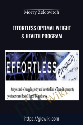 Effortless Optimal Weight & Health Program - Morry Zelcovitch