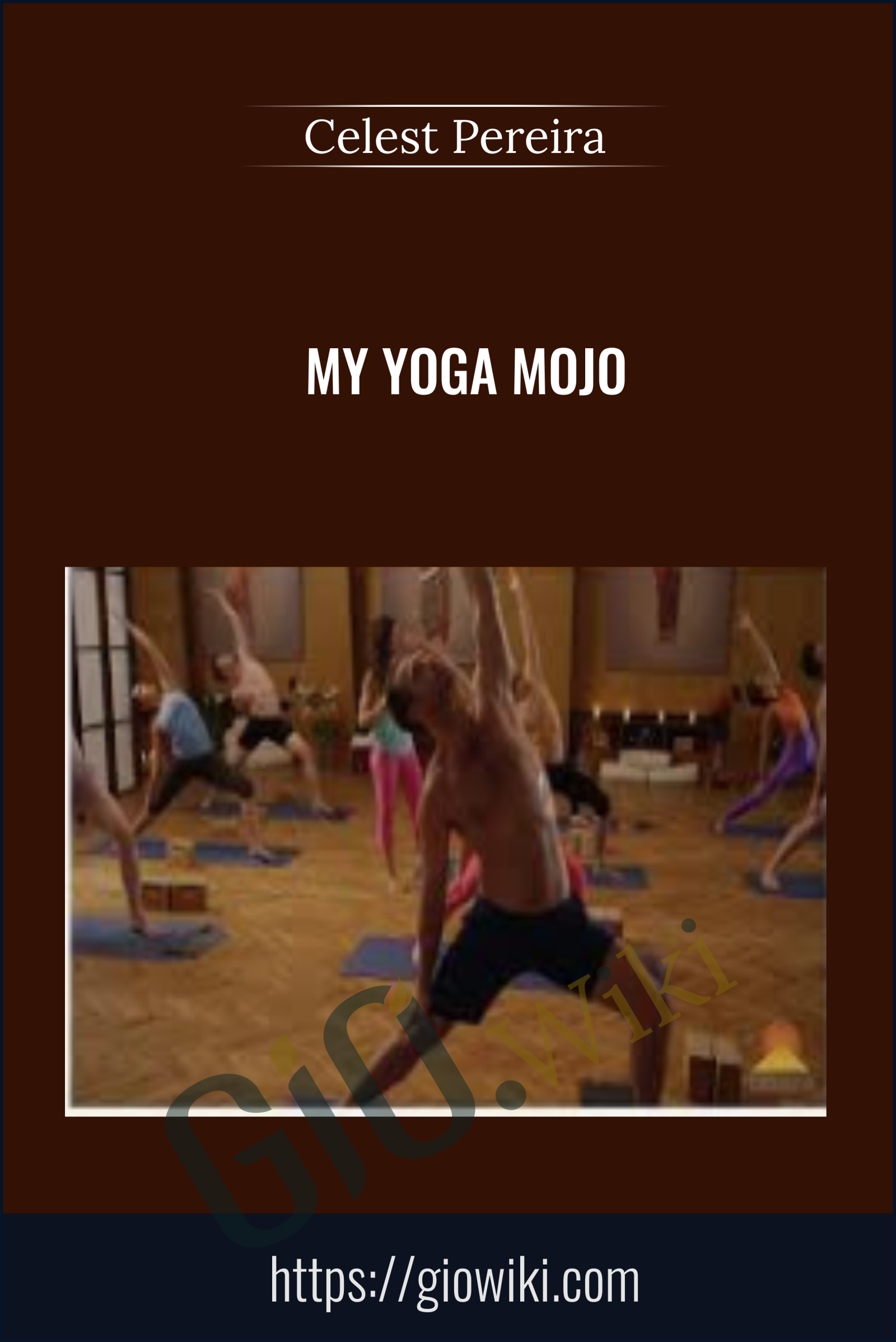 My Yoga Mojo - Celest Pereira