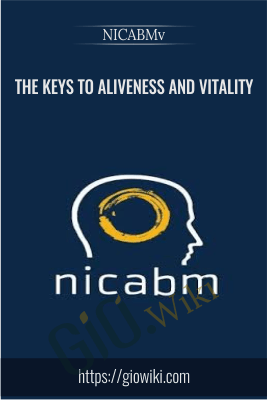 The Keys to Aliveness and Vitality - NICABM