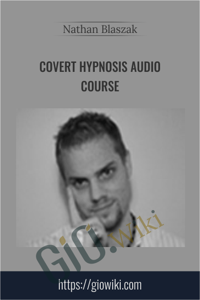 Covert Hypnosis Audio Course - Nathan Blaszak