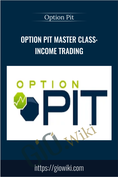 Option Pit Master Class: Income Trading - Option Pit