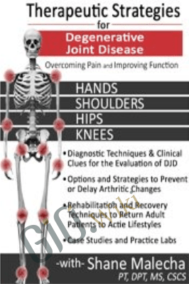 Therapeutic Strategies for Degenerative Joint Disease: Overcoming Pain and Improving Function - Shane Malecha