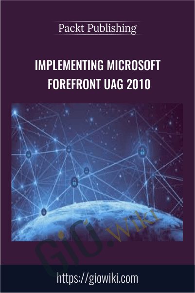 Implementing Microsoft Forefront UAG 2010 - Packt Publishing