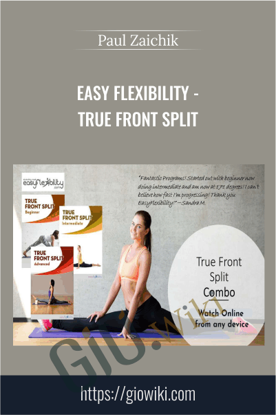 True Front Split - Easy Flexibility - Paul Zaichik
