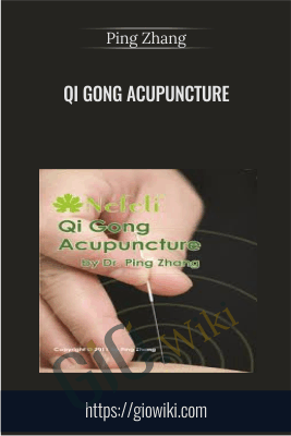 Qi Gong Acupuncture - Ping Zhang