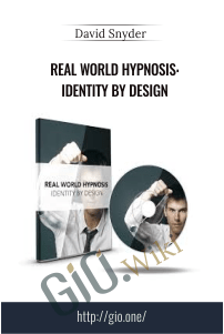 Real World Hypnosis: Identity By Design – David Snyder