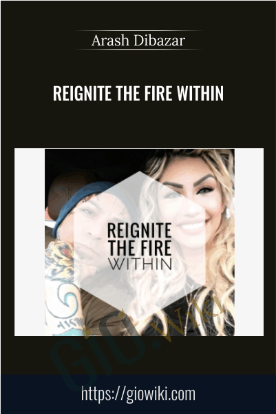Reignite The Fire Within - Arash Dibazar