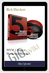 MYM 5 Biggest Marketing Mistakes – Rich Harshaw