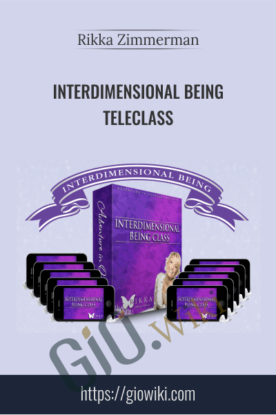 Interdimensional Being Teleclass - Rikka Zimmerman