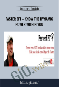 Faster EFT – Know the Dynamic Power Within You – Robert Smith