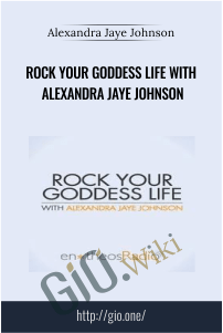 Rock Your Goddess Life with Alexandra Jaye Johnson