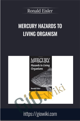 Mercury Hazards to Living Organism - Ronald Eisler