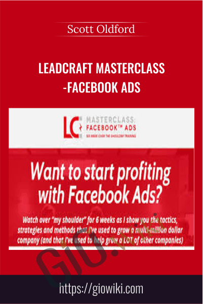 Leadcraft Masterclass-Facebook Ads – Scott Oldford