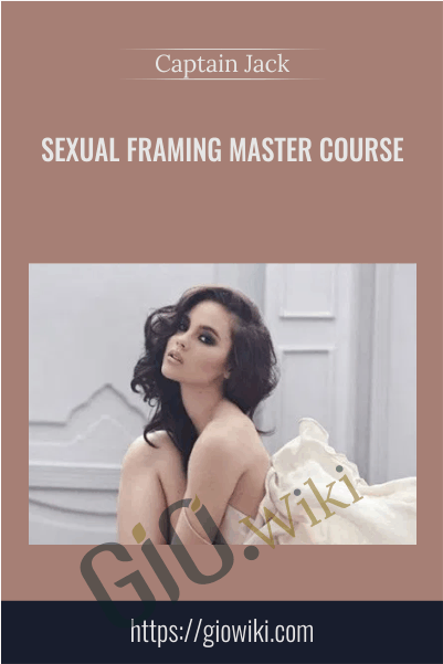 Sexual Framing Master Course - Captain Jack