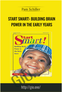 Start Smart!: Building Brain Power in the Early Years  – Pam Schiller