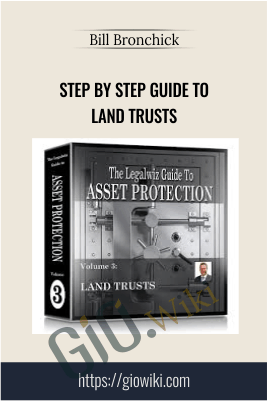 Step by Step Guide to Land Trusts - Bill Bronchick