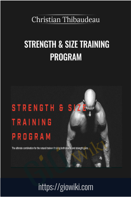 Strength & size training program - Christian Thibaudeau