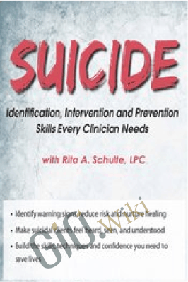 Suicide: Identification, Intervention and Prevention Skills Every Clinician Needs - Rita A. Schulte