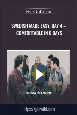 Swedish Made Easy, Day 4 – Comfortable in 6 days - Felix Uittman