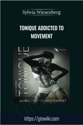 Tonique Addicted to Movement – Syhvia Wiesenberg