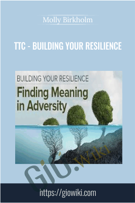 TTC - Building your Resilience - Molly Birkholm