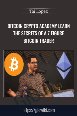 Bitcoin Crypto Academy Learn The Secrets Of A 7 Figure Bitcoin Trader - Tai Lopez