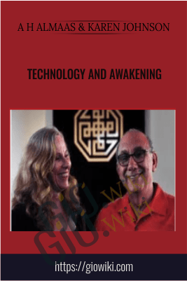 Technology and Awakening –  A H Almaas & Karen Johnson