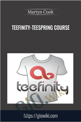 Teefinity-Teespring Course - Martyn Cook