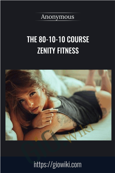 The 80-10-10 Course - Zenity Fitness