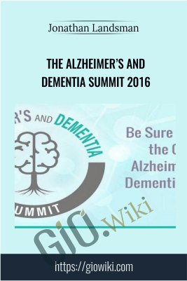 The Alzheimer’s and Dementia Summit 2016