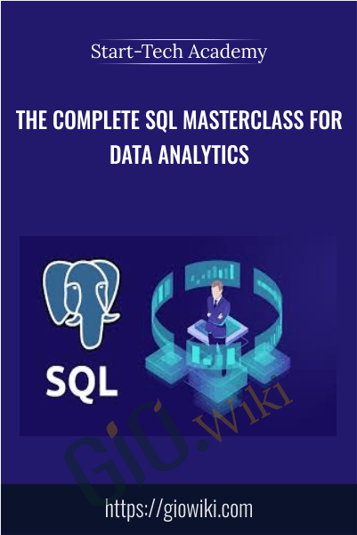 The Complete SQL Masterclass for Data Analytics - Start-Tech Academy