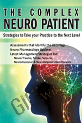 The Complex Neuro Patient: Strategies to Take Your Practice to the Next Level - Sean G. Smith