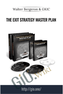 The Exit Strategy Master Plan – Walter Bergeron & GKIC