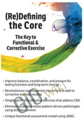 (Re) Defining the Core: The Key to Functional & Corrective Exercise - David Lemke
