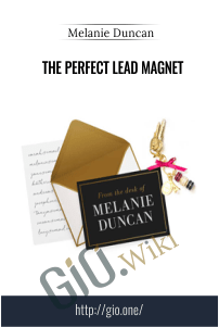 The Perfect Lead Magnet – Melanie Duncan