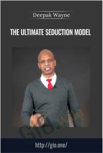 The Ultimate Seduction Model – Deepak Wayne