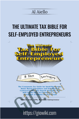 The Ultimate Tax Bible For Self-Employed Entrepreneurs – Al Aiello