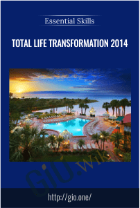 Total Life Transformation 2014 – Essential Skills