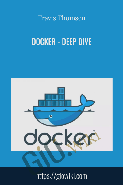 Docker - Deep Dive - Travis Thomsen