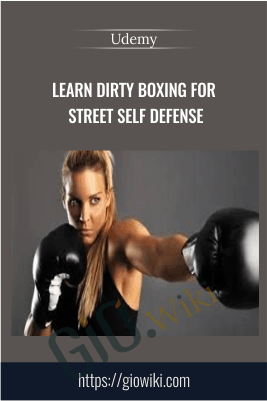 Learn Dirty Boxing For Street Self Defense – Udemy