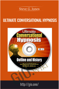 Ultimate Conversational Hypnosis – Steve G. Jones