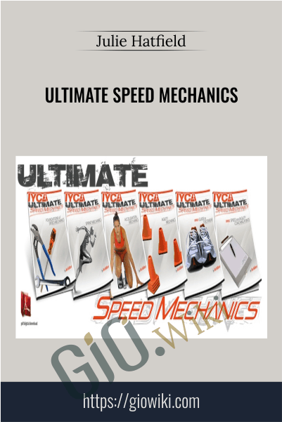 Ultimate Speed Mechanics - Julie Hatfield