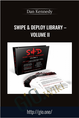 Swipe & Deploy Library – Volume II – Dan Kennedy