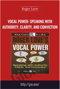 Vocal Power: Speaking with Authority, Clarity, and Conviction