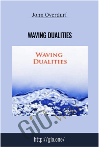 Waving Dualities – John Overdurf