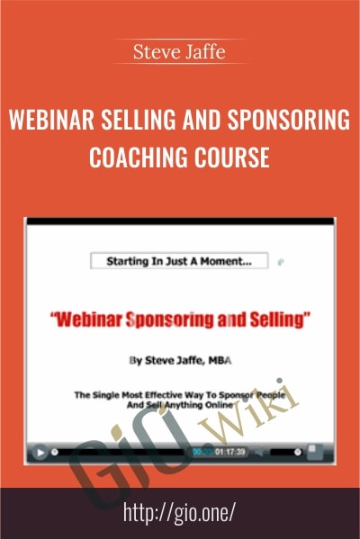 Webinar Selling And Sponsoring Coaching Course - Steve Jaffe