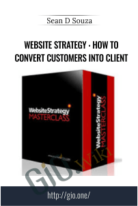 Website Strategy : How To Convert Customers into Client – Sean D Souza