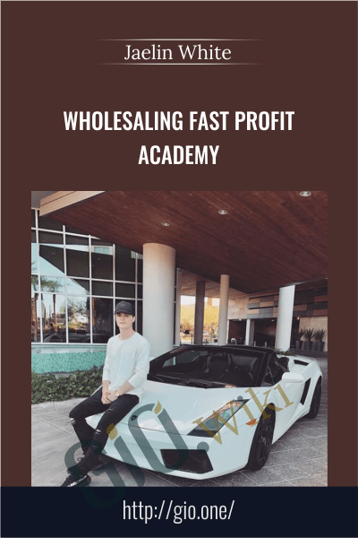 Wholesaling Fast Profit Academy - Jaelin White