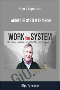 Work The System Training - Sam Carpenter